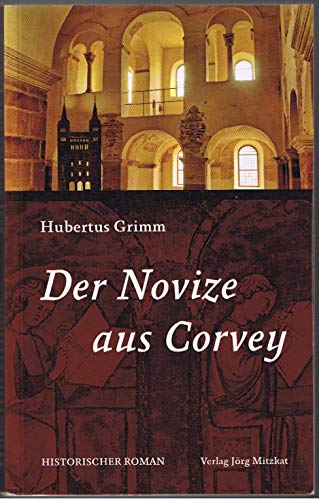 Der Novize aus Corvey: Roman
